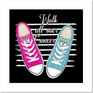 'Walk All Over Cancer' Cancer Awareness Shirt Posters and Art